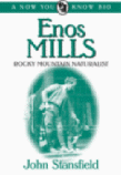 ENOS MILLS: Rocky Mountain naturalist (1870-1922).